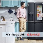Đánh giá tủ lạnh LG: của nước nào, tốt không, có nên mua?