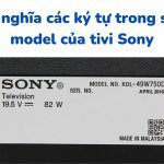 Tên tivi Sony: Cách tìm số model và ý nghĩa các ký tự