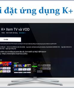 Cách cài đặt ứng dụng K+ trên tivi Samsung, LG và Android TV