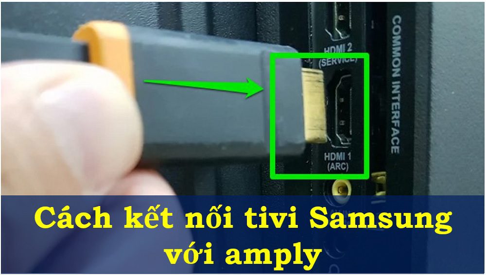 Cách kết nối tivi Samsung với amply 【Hướng dẫn chi tiết】