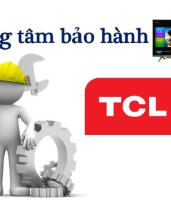 Số tổng đài và trung tâm bảo hành tivi TCL trên toàn quốc