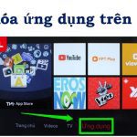 Cách tải và xóa ứng dụng trên tivi TCL đơn giản, dễ dàng