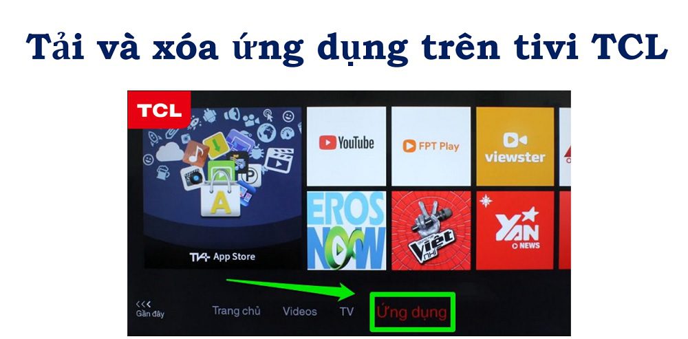 Hướng dẫn cách tải và xóa ứng dụng trên tivi TCL | Chi tiết