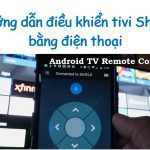 Dùng app điều khiển tivi Sharp bằng điện thoại [không remote]