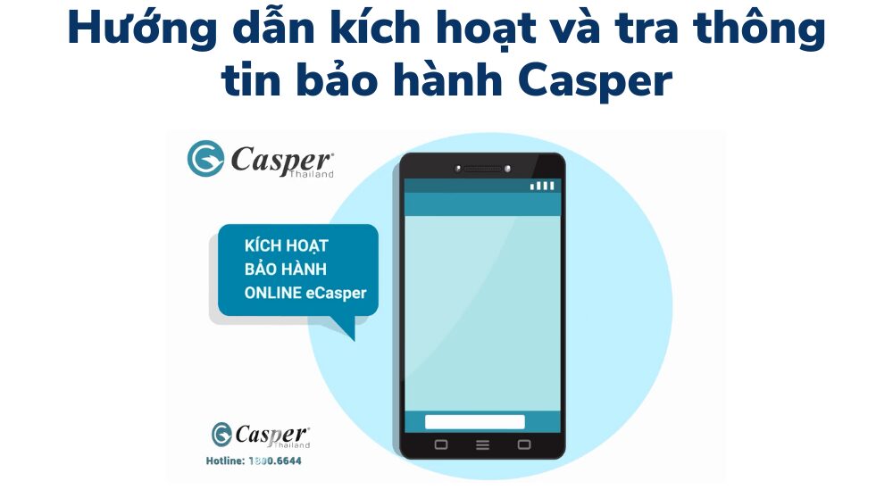 Cách kích hoạt và tra cứu bảo hành Casper [tivi, điều hòa...]