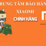 Danh sách trung tâm bảo hành tivi Xiaomi trên toàn quốc