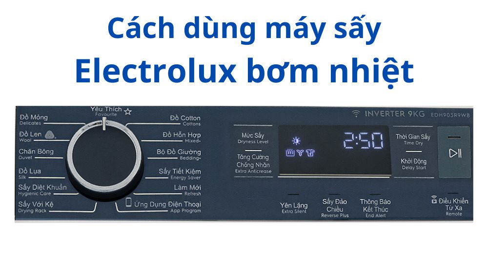 Cách Dùng Máy Sấy Electrolux Bơm Nhiệt