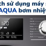 Hướng dẫn sử dụng máy sấy AQUA bơm nhiệt