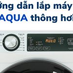 Hướng dẫn lắp đặt máy sấy AQUA thông hơi [có hình minh họa]