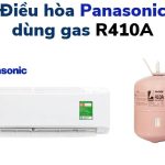 Máy điều hòa Panasonic dùng gas lạnh R410A | Có Inverter