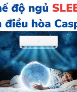 Chế độ ngủ Sleep của điều hòa Casper