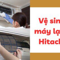 Cách vệ sinh máy lạnh Hitachi tại nhà đúng kỹ thuật【Dễ làm】