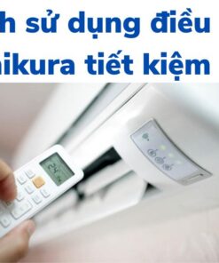 Cách sử dụng điều hòa Sumikura tiết kiệm điện