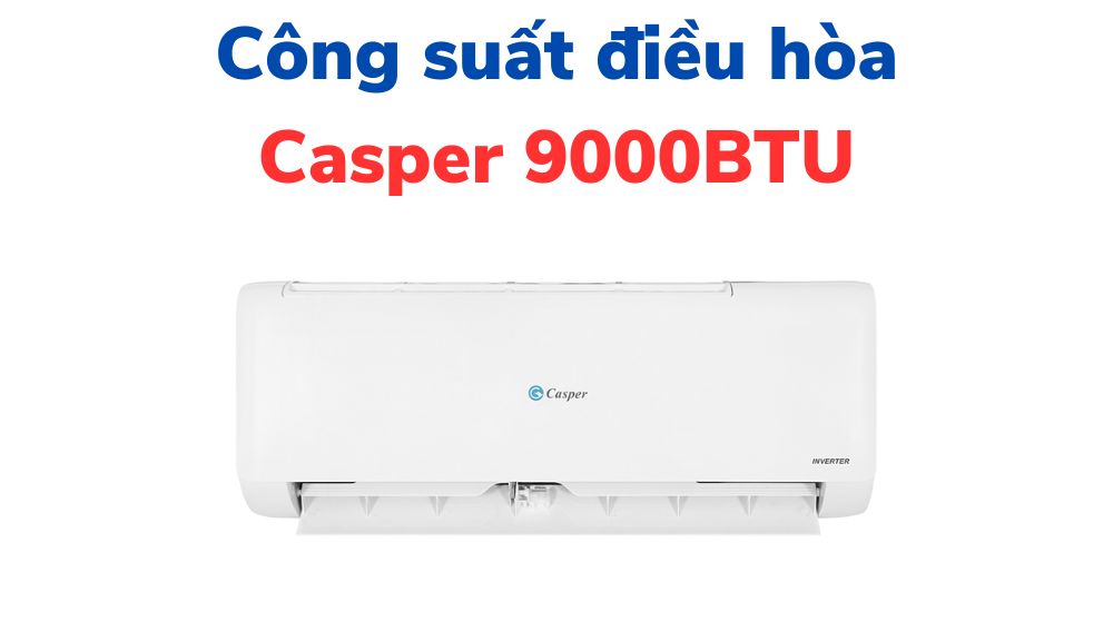 Công suất điều hòa Casper 9000 BTU