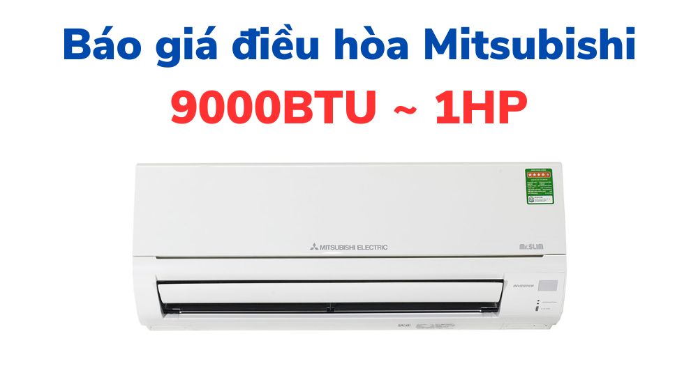 Báo giá điều hòa Mitsubishi 9000 BTU