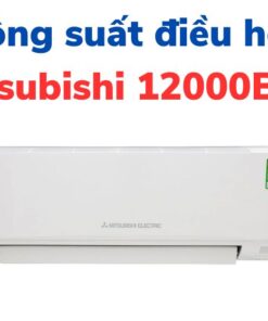 Công suất điều hòa Mitsubishi 12000 BTU