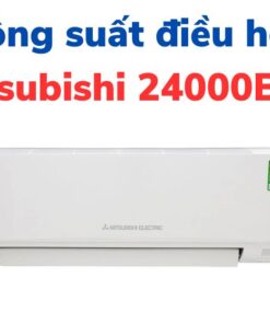 Công suất điều hòa Mitsubishi 24000BTU