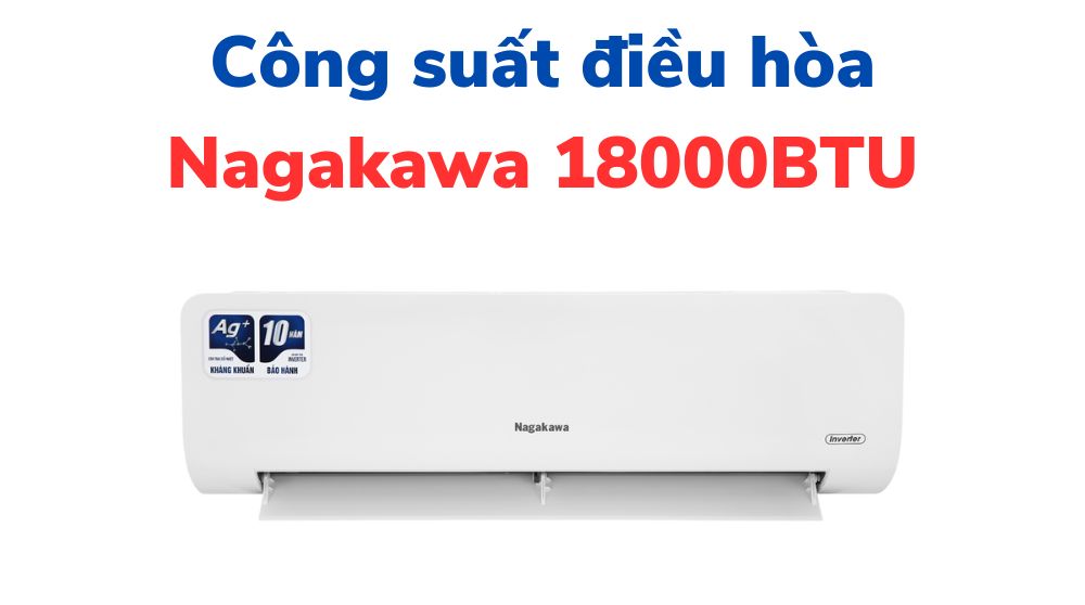 Công suất điều hòa Nagakawa 18000BTU