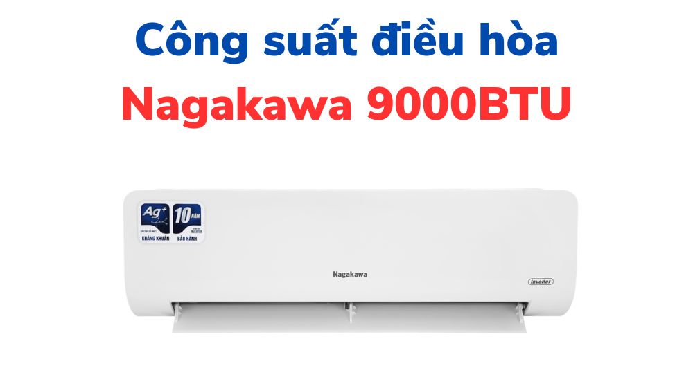 Công suất điều hòa Nagakawa 9000BTU
