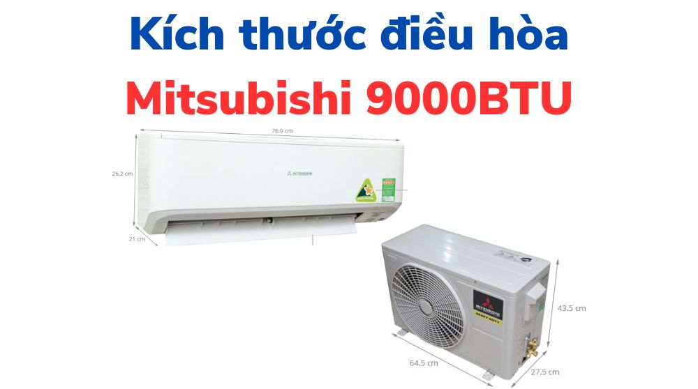Kích thước điều hòa Mitsubishi 9000 BTU