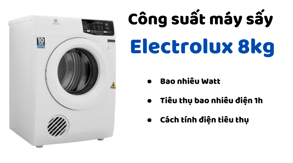 Công Suất Máy Sấy Electrolux 8kg