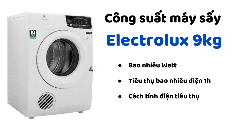 Công Suất Máy Sấy Electrolux 9kg