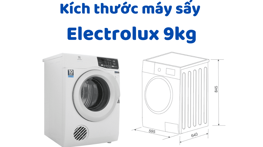 Kích Thước Máy Sấy Electrolux 9kg
