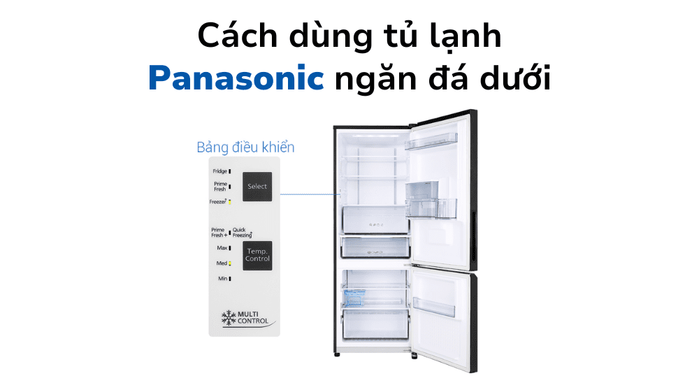 Cách dùng tủ lạnh Panasonic ngăn đá dưới | Chỉnh nhiệt độ