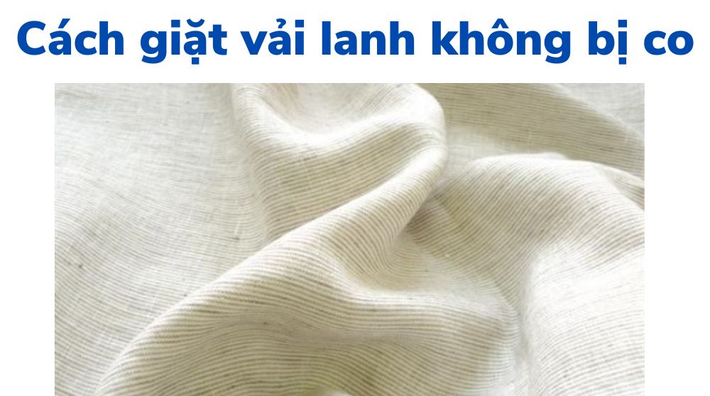 Cách giặt vải lanh không bị co