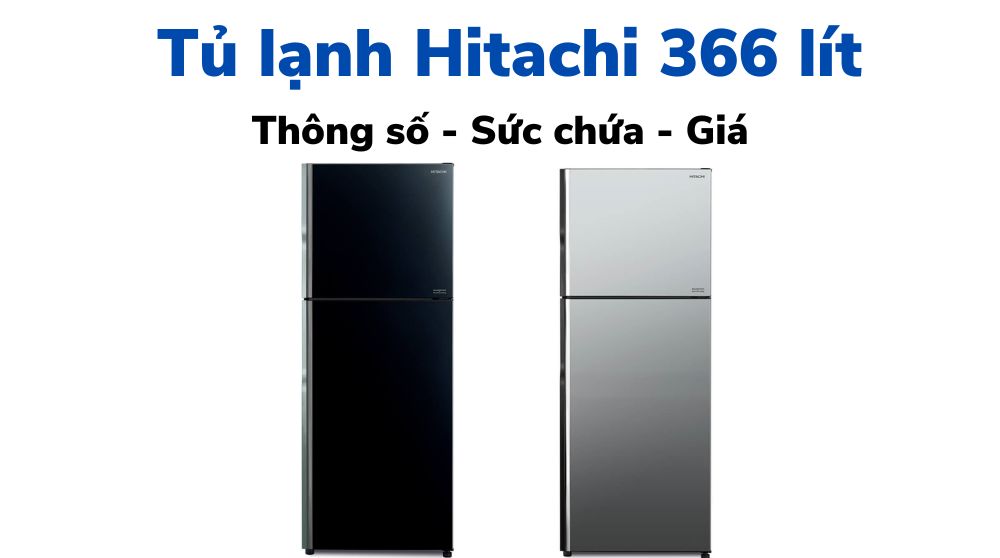 Tủ lạnh Hitachi 366 lít