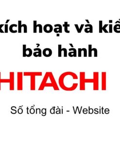 Tra cứu và kích hoạt bảo hành điện tử Hitachi