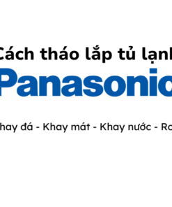 Cách Tháo Và Lắp đặt Tủ Lạnh Panasonic