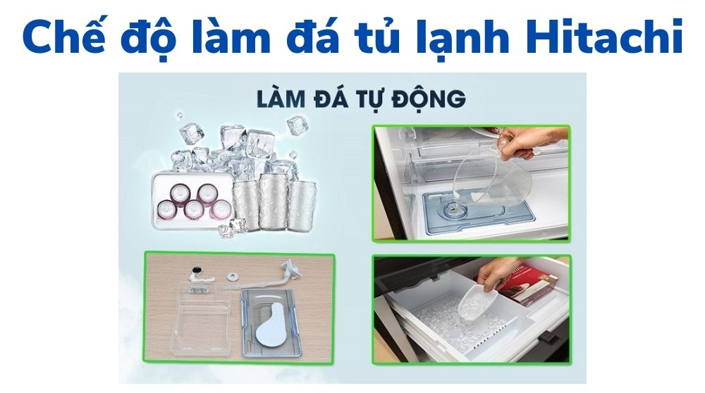 Chế độ Làm đá Tủ Lạnh Hitachi