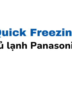 Giới Thiệu Chế độ Quick Freezing Trên Tủ Lạnh Panasonic