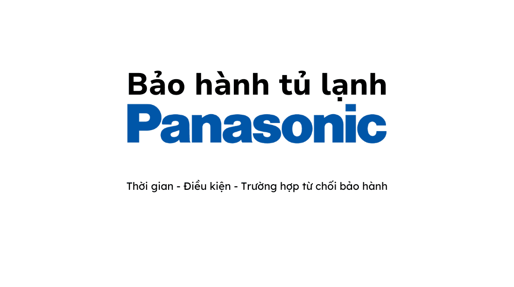 Tủ Lạnh Panasonic Bảo Hành Bao Lâu
