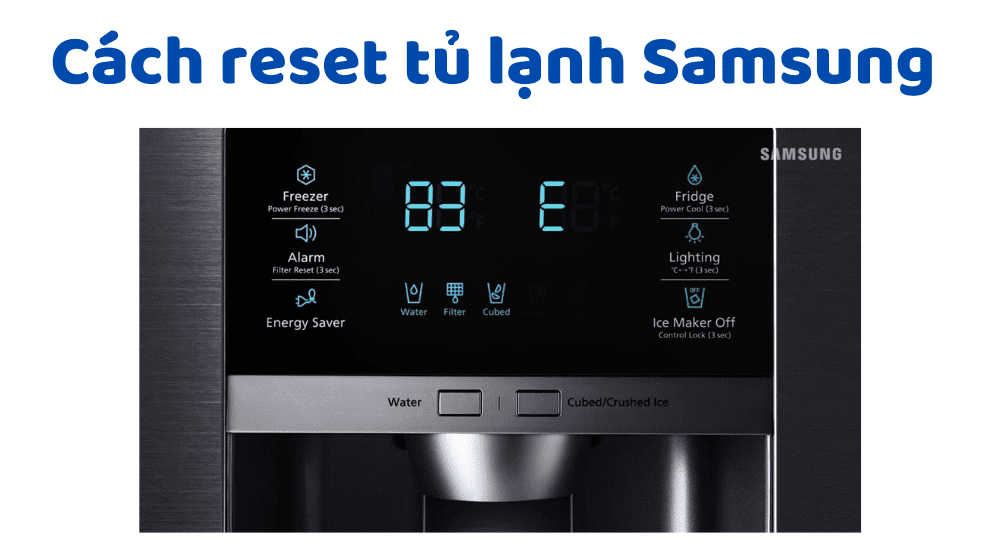 Cách Reset Tủ Lạnh Samsung