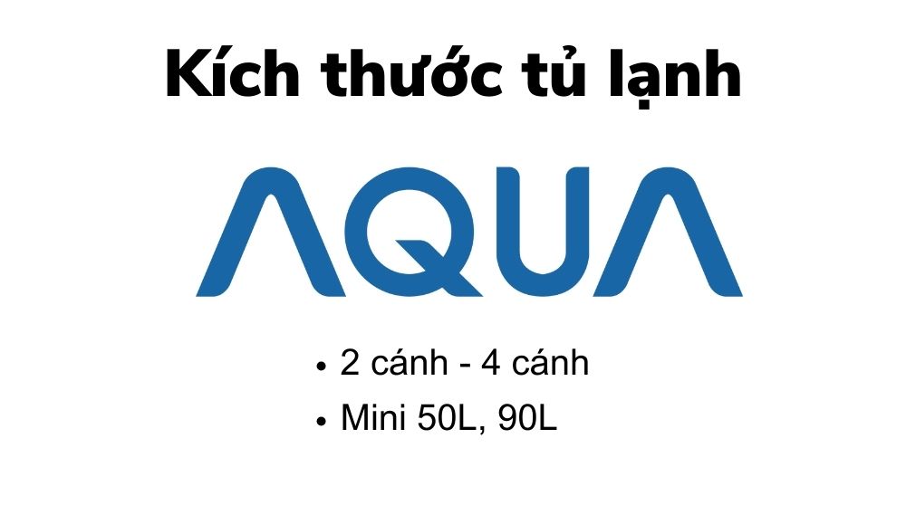 Kích thước tủ lạnh Aqua: 2 – 4 cánh, mini 50L, 90L