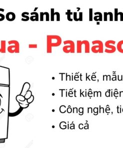 So Sánh Tủ Lạnh Aqua Và Panasonic