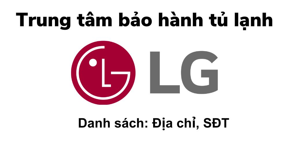 Trung tâm bảo hành tủ lạnh LG