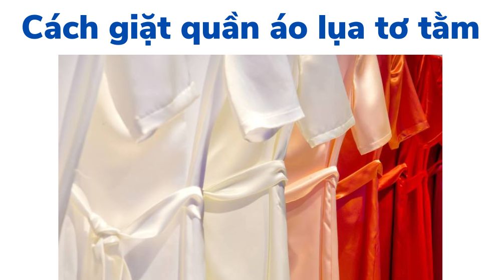 Cách giặt quần áo lụa tơ tằm