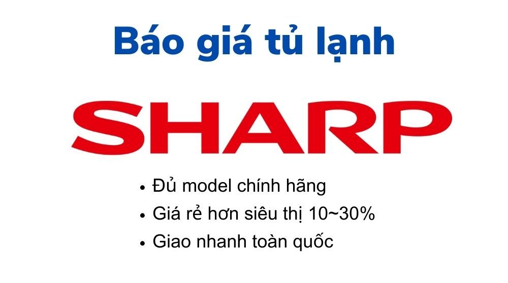 Bảng báo giá tủ lạnh Sharp