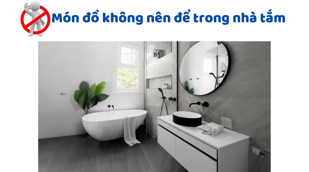 món đồ không nên để trong nhà tắm