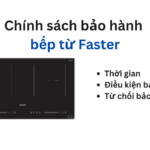 Thời gian và chính sách bảo hành bếp từ Faster | Mới 2024