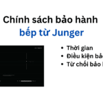 Thời gian và chính sách bảo hành bếp từ Junger | Mới 2024