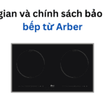 Thời gian và chính sách bảo hành bếp từ Arber | Mới 2024