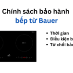 Thời gian và chính sách bảo hành bếp từ Bauer | Mới 2024