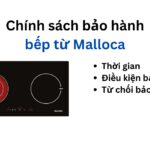 Thời gian và chính sách bảo hành bếp từ Malloca | Mới 2024