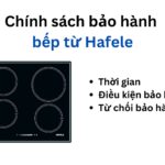 Thời gian và chính sách bảo hành bếp từ Hafele | Mới 2024