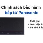 Thời gian và chính sách bảo hành bếp từ Panasonic | Mới 2024