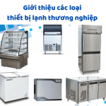 Các loại thiết bị lạnh thương nghiệp: ứng dụng, thiết kế